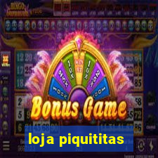 loja piquititas